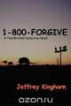 1-800-Forgive, Jeffrey Kinghorn 