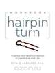 Hairpin Turn Workbook, Ph.D. Ruth Anderson 