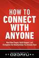 How to Connect with Anyone - Meet New People, Build Rapport, and Strengthen the Relationships You Already Have, Steve Pavlina 