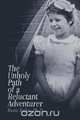 The Unholy Path of a Reluctant Adventurer, Ph.D. Rosie Kuhn 