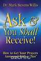 Ask & You Shall Receive!, Mark Stevens Willis 