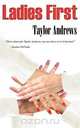Ladies First, Taylor Andrews 