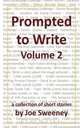 Prompted to Write, Volume 2, Joe Sweeney 