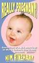 Really Pregnant! Confessions of a New Mom-To-Be or Why I Couldn