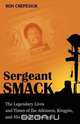 Sergeant Smack, Ron Chepesiuk 