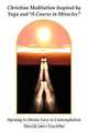 Christian Meditation Inspired by Yoga and "A Course in Miracles", Donald James Giacobbe 