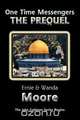 One Time Messengers - The Prequel, Ernie Moore 