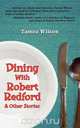 Dining with Robert Redford & Other Stories, Tamra Wilson 