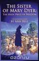 The Sister of Mary Dyer, Ann Bell 