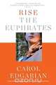 Rise the Euphrates, Carol Edgarian 