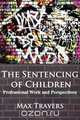 The Sentencing of Children, Max Travers 