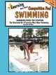 Learning More About Competitve Swimming Handbook/Guide for Everyone, Bob Swope 