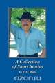 A Collection of Short Stories by C.C. Wills, C.C. Wills 