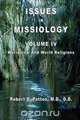 Issues In Missiology, Volume IV, Worldview and World Religions, Robert D. Patton 