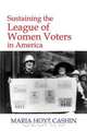 SUSTAINING THE LEAGUE OF WOMEN VOTERS IN AMERICA, Maria Hoyt Cashin 