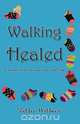 Walking Healed, Shelley Wilburn 