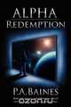 Alpha Redemption, P. a. Baines 