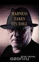 Madness Takes Its Toll, Peter J. Michael 