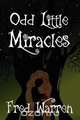 Odd Little Miracles, Fred Warren 