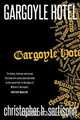 Gargoyle Hotel, Christopher H. Sartisohn 