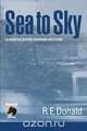 Sea to Sky, R. E. Donald 
