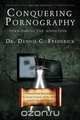 Conquering Pornography, Dennis G. Frederick 