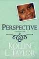 Perspective, Kollin L. Taylor 