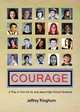 COURAGE A Play in One Act for and about High School Students, Jeffrey Kinghorn 