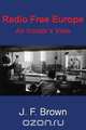 Radio Free Europe, J. F. Brown 