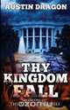 Thy Kingdom Fall (After Eden Series, Book 1), A. Dragon 
