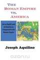 The Roman Empire vs. America, Joseph Aquilino 