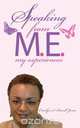 Speaking From M.E., Carolyn S. Powell-Jones 