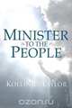 Minister to the People, Kollin L. Taylor 
