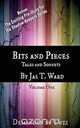 Bits and Pieces, Jas T. Ward 