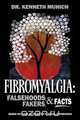 Fibromyalgia Falsehoods, Fakers, and Facts, Kenneth F. Muhich 