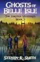 Ghosts of Belle Isle, Steven K Smith 