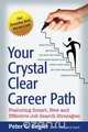Your Crystal Clear Career Path, Peter G. Engler 