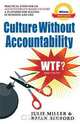 Culture Without Accountability - WTF? What