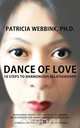 Dance of Love, Ph. D. Patricia Webbink 