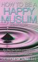 How To Be A Happy Muslim Insha