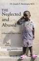 The Neglected and Abused, M.D. Joe Bentivegna 