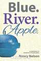 Blue.River.Apple., Nancy Nelson 