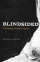 Blindsided, Finding Joy Through Tragedy, Michael Corey Barnes 