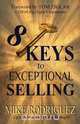 8 Keys to Exceptional Selling, Rodriguez Mike 