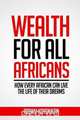 Wealth for all Africans, Idowu Koyenikan 