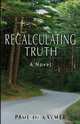 Recalculating Truth, Paul H. Raymer 