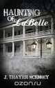 Haunting of Labelle, J. Thayer McKinney 