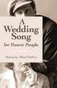 A Wedding Song for Poorer People, Alfred DePew 