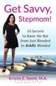 Get Savvy, Stepmom!, Kristin E. Smith M.A. 
