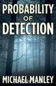 Probability of Detection, Michael Manley 